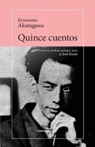 Quince cuentos by Ryunosuke Akutagawa, Jose Kozer | Waterstones