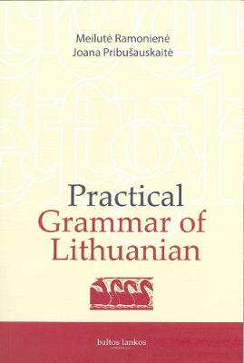 Practical Grammar of Lithuanian 2019 (Paperback)