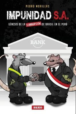 Impunidad S.A.: G nesis de la Corrupci n de Brasil En El Per (Paperback)