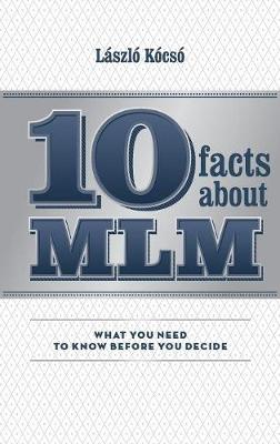 10 Facts about MLM: What You Need to Know Before You Decide (Paperback)