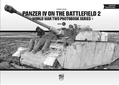 Panzer IV on the Battlefield 2: World War Two Photobook Series (Hardback)