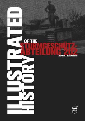 Illustrated History of the Sturmgeschutz-Abteilung 202 (Hardback)