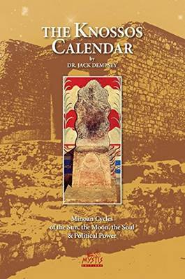 Knossos Calendar: Minoan Cycles of the Sun, the Moon, the Soul & Political Power (Paperback)