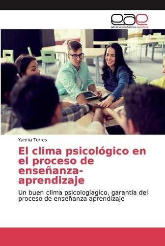 El clima psicologico en el proceso de ensenanza- aprendizaje (Paperback)