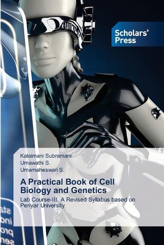 A Practical Book of Cell Biology and Genetics by Kalaimani Subramani ...