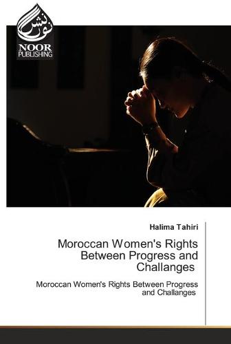 Moroccan Women's Rights Between Progress and Challanges (Paperback)