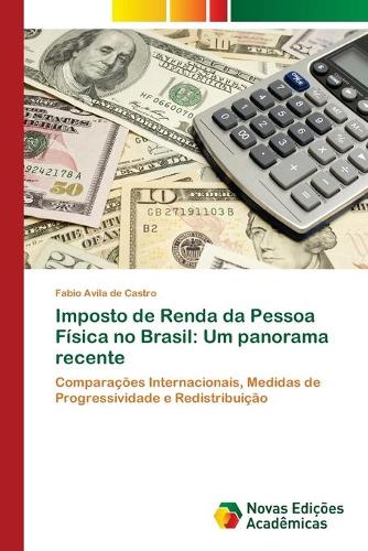 Imposto de Renda da Pessoa Fisica no Brasil: Um panorama recente (Paperback)