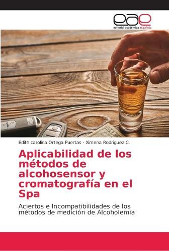 Aplicabilidad de los metodos de alcohosensor y cromatografia en el Spa (Paperback)