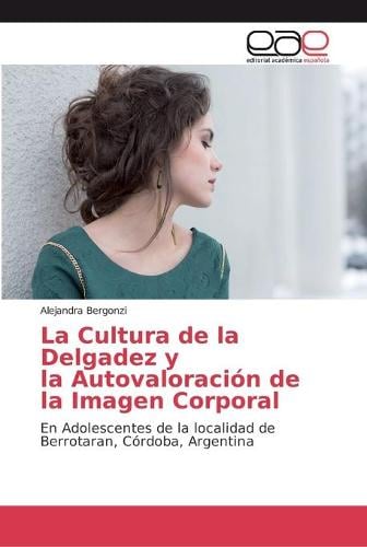 La Cultura de la Delgadez y la Autovaloracion de la Imagen Corporal (Paperback)
