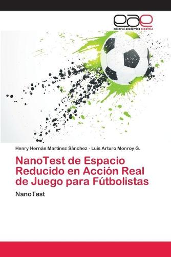 NanoTest de Espacio Reducido en Accion Real de Juego para Futbolistas (Paperback)