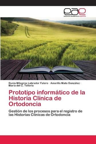 Prototipo informatico de la Historia Clinica de Ortodoncia by Dunia  Milagros Labrador Falero, Amarilis Mato Gonzalez | Waterstones