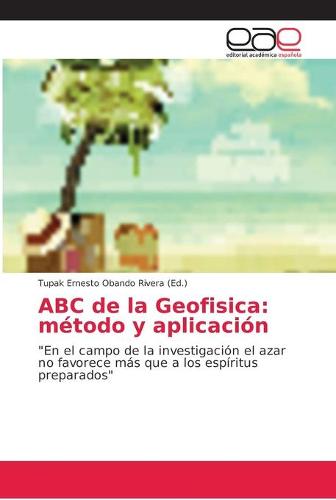 ABC de la Geofisica: metodo y aplicacion (Paperback)