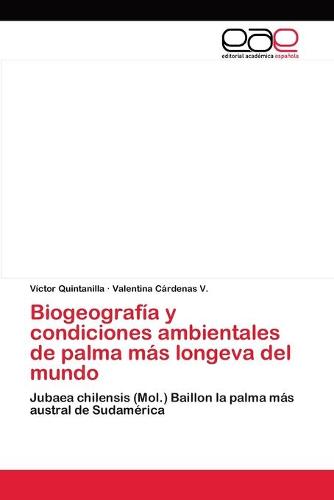 Biogeografia y condiciones ambientales de palma mas longeva del mundo (Paperback)
