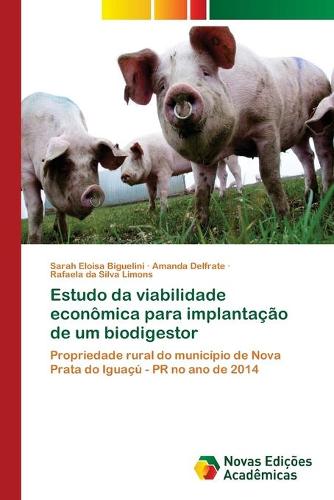 Estudo da viabilidade economica para implantacao de um biodigestor (Paperback)