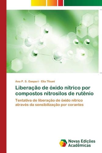 Liberacao de oxido nitrico por compostos nitrosilos de rutenio (Paperback)