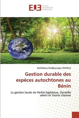 Gestion durable des especes autochtones au Benin (Paperback)