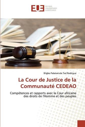 La Cour de Justice de la Communaute CEDEAO (Paperback)