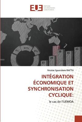 Integration Economique Et Synchronisation Cyclique (Paperback)
