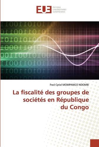 La fiscalite des groupes de societes en Republiquedu Congo (Paperback)