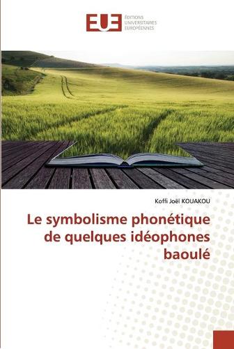 Le symbolisme phonetique de quelques ideophones baoule (Paperback)