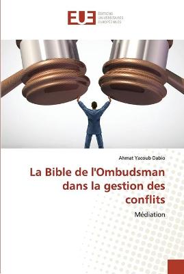 La Bible de l'Ombudsman dans la gestion des conflits (Paperback)