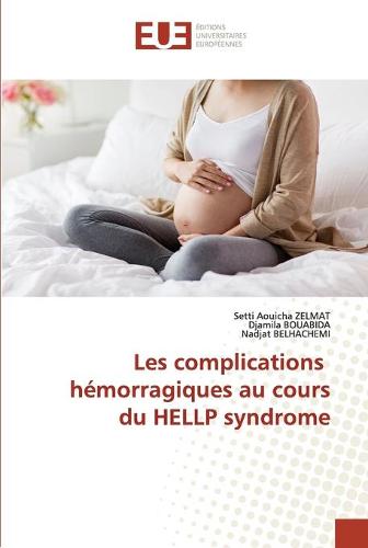Les complications hemorragiques au cours du HELLP syndrome (Paperback)