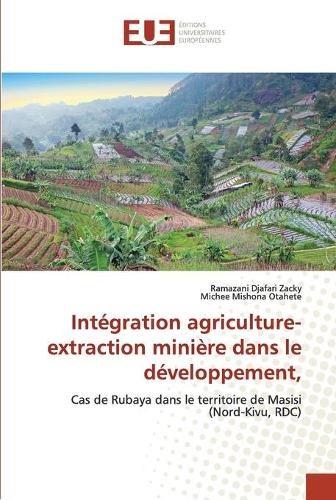 Integration agriculture-extraction miniere dans le developpement, (Paperback)