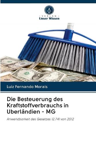 Die Besteuerung des Kraftstoffverbrauchs in Uberlandien - MG (Paperback)