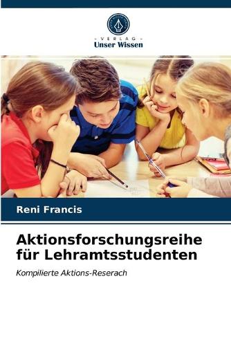Aktionsforschungsreihe fur Lehramtsstudenten (Paperback)