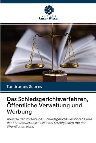 Das Schiedsgerichtsverfahren, OEffentliche Verwaltung und Werbung (Paperback)