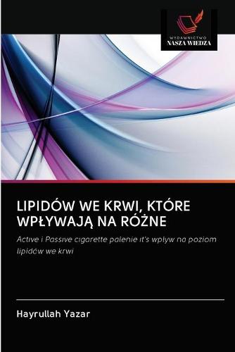 Lipidow We Krwi, Ktore WplywajĄ Na RoŻne (Paperback)