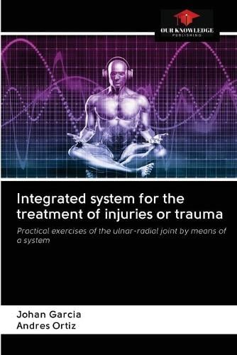 Integrated system for the treatment of injuries or trauma (Paperback)