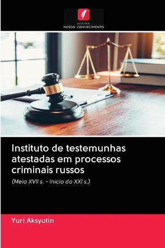 Instituto de testemunhas atestadas em processos criminais russos (Paperback)