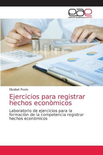 Ejercicios para registrar hechos economicos (Paperback)