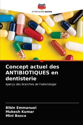 Concept actuel des ANTIBIOTIQUES en dentisterie (Paperback)