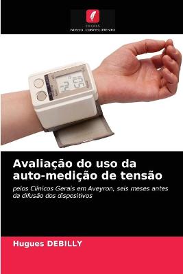 Avaliacao do uso da auto-medicao de tensao (Paperback)