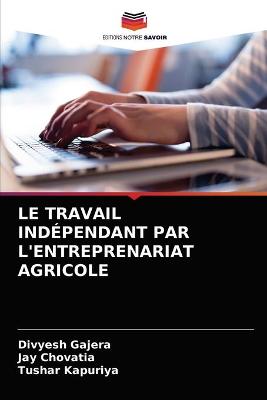 Le Travail Independant Par l'Entreprenariat Agricole (Paperback)