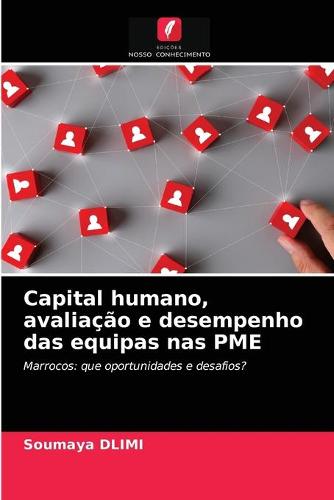 Capital humano, avaliacao e desempenho das equipas nas PME (Paperback)