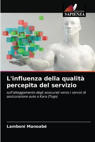 L'influenza della qualita percepita del servizio (Paperback)