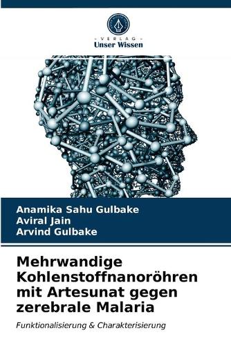Mehrwandige Kohlenstoffnanoroehren mit Artesunat gegen zerebrale Malaria (Paperback)