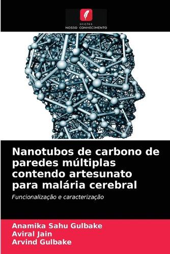 Nanotubos de carbono de paredes multiplas contendo artesunato para malaria cerebral (Paperback)