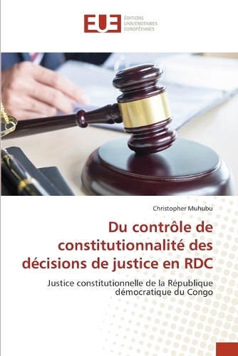 Du contrôle de constitutionnalité des décisions de justice en RDC by ...