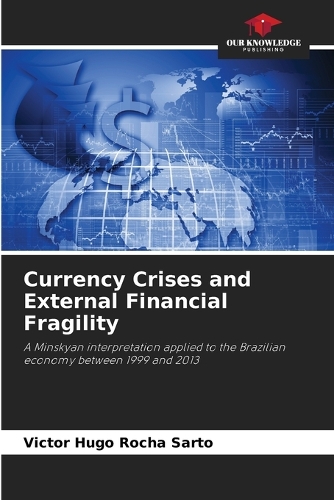 Currency Crises and External Financial Fragility by Victor Hugo Rocha ...