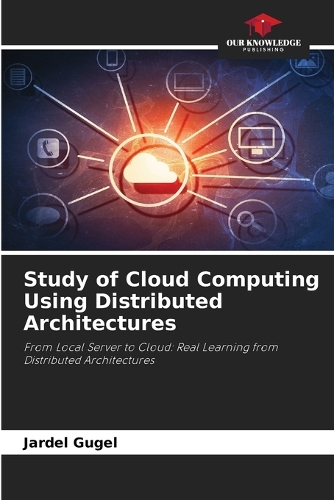Study of Cloud Computing Using Distributed Architectures by Jardel ...