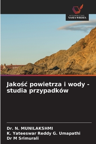 Jakośc powietrza i wody - studia przypadków by Dr N Munilakshmi, K ...