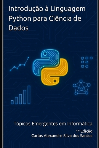Introdução à Linguagem Python para Ciência de Dados by Carlos Alexandre ...