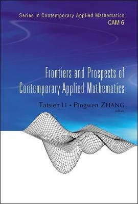 Frontiers And Prospects Of Contemporary Applied Mathematics - Series in Contemporary Applied Mathematics 6 (Hardback)