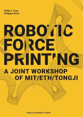 Robotic Force Printing: A Joint Workshop of MIT/ETH/TJ (Paperback)