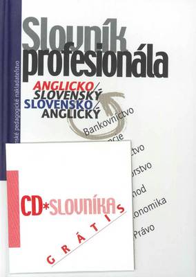 Finance, Law and Business Dictionary: English-Slovak and Slovak-English: Dictionary for Professionals: Finance, Banking, Accounting, Auditing, Business, Economics and Law