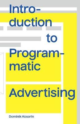 Introduction to Programmatic Advertising (Paperback)